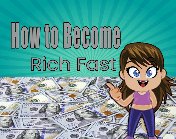 7 Tips on How to become rich fast ?