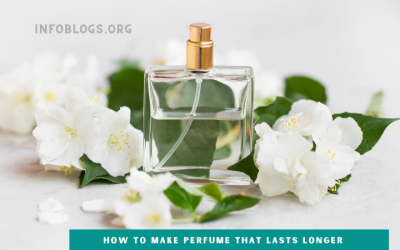 How to make perfume that last longer