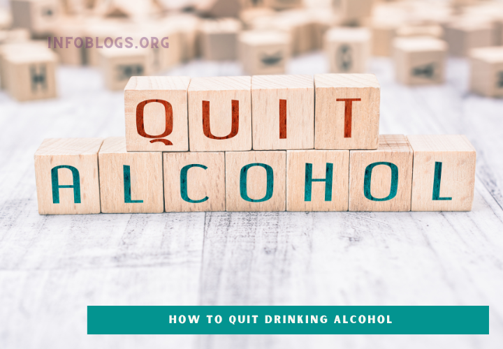 How to quit drinking Alcohol