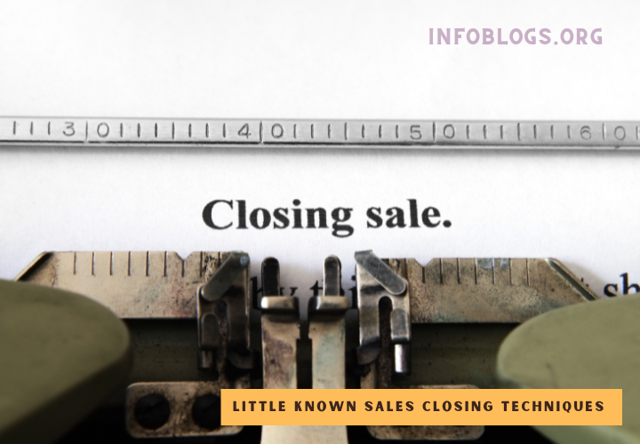 Little Known Sales Closing Techniques