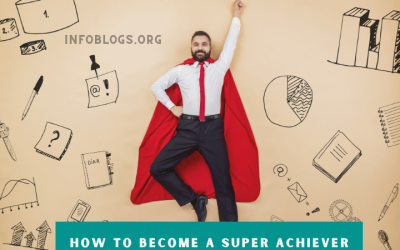 How to become a Super Achiever