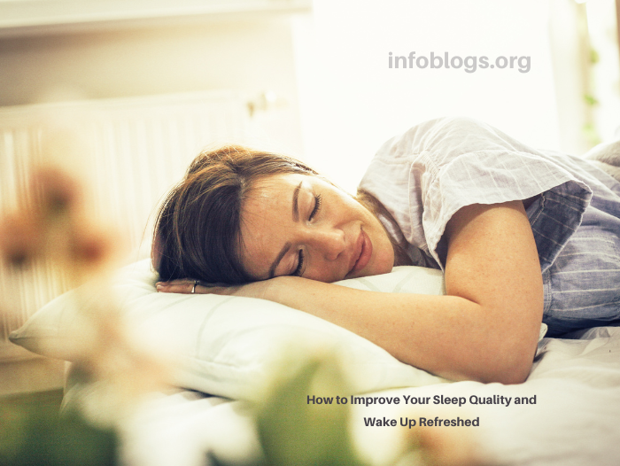 How to Improve Your Sleep Quality and Wake Up Refreshed