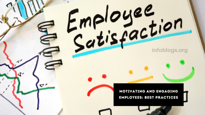 Motivating and Engaging Your Employees: Best Practices