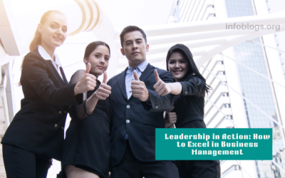 Leadership in Action: How to Excel in Business Management